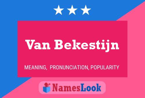 Van Bekestijn Name Poster