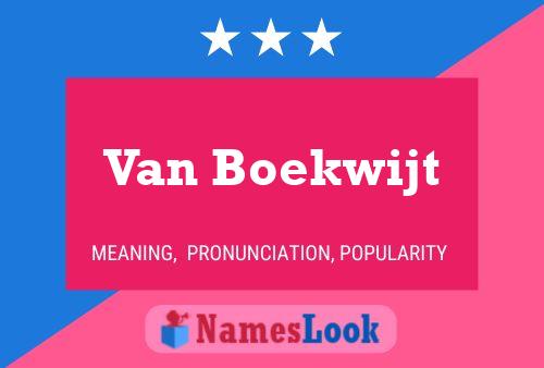 Van Boekwijt Name Poster