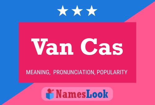 Van Cas Name Poster