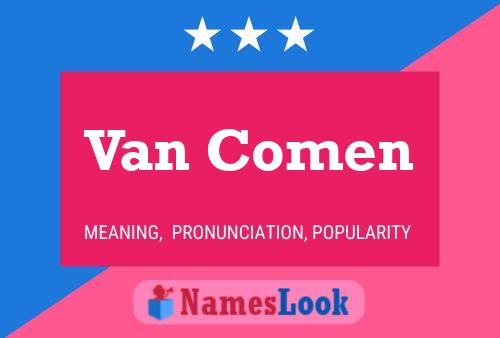 Van Comen Name Poster