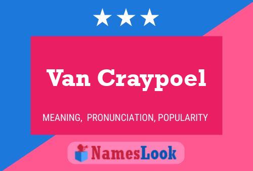 Van Craypoel Name Poster