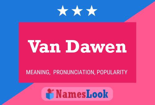 Van Dawen Name Poster