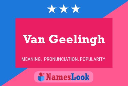 Van Geelingh Name Poster