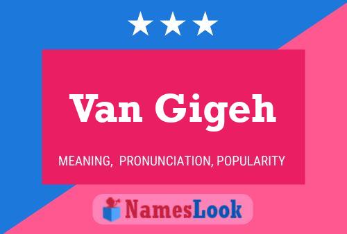 Van Gigeh Name Poster