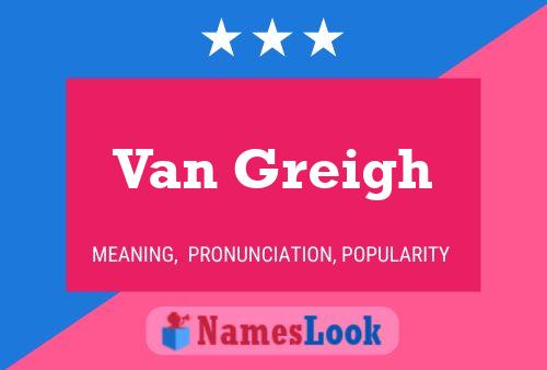 Van Greigh Name Poster