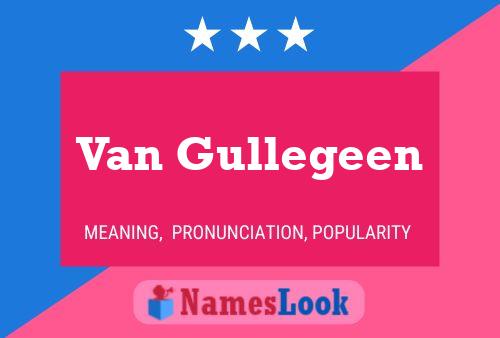 Van Gullegeen Name Poster