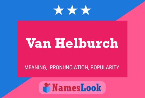 Van Helburch Name Poster