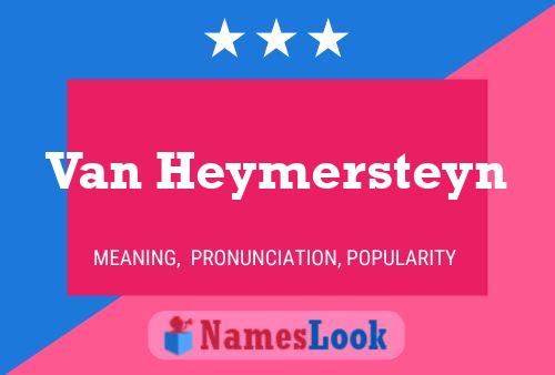 Van Heymersteyn Name Poster