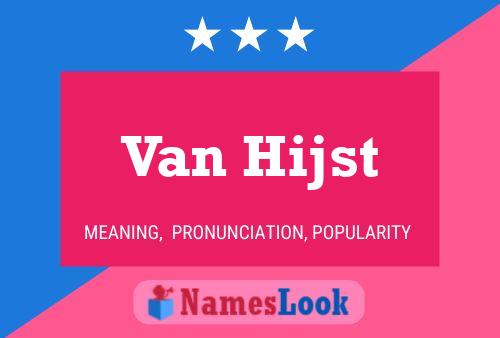 Van Hijst Name Poster