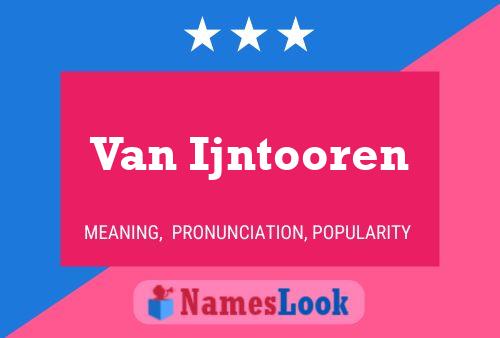 Van Ijntooren Name Poster