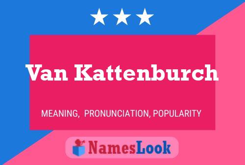 Van Kattenburch Name Poster