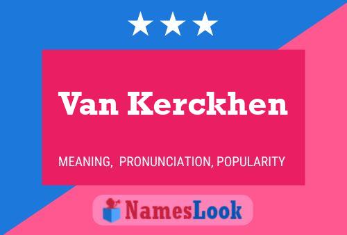 Van Kerckhen Name Poster