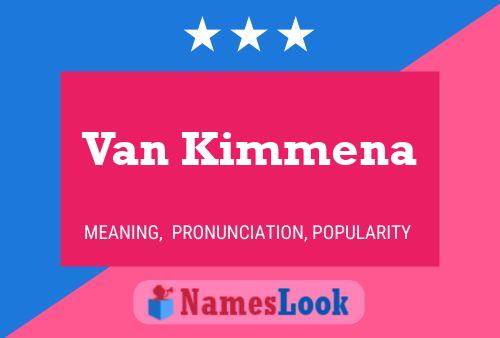 Van Kimmena Name Poster