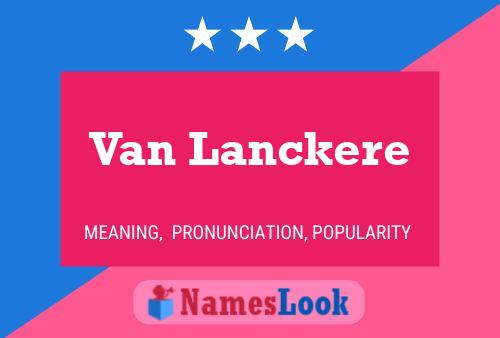 Van Lanckere Name Poster