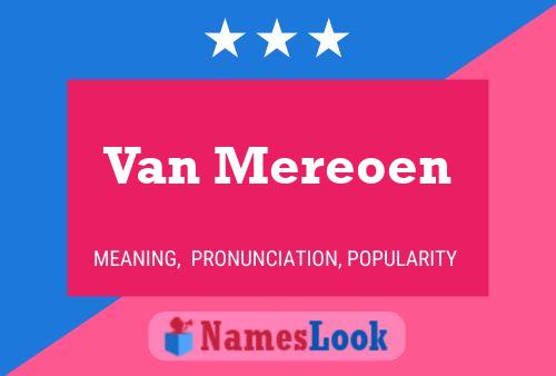 Van Mereoen Name Poster