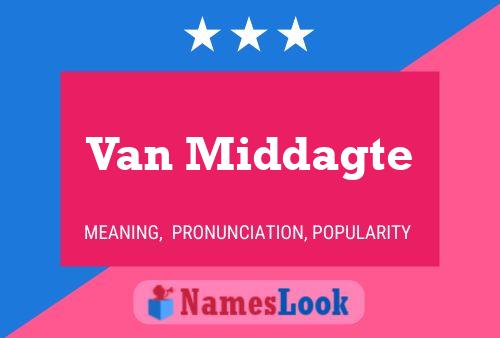 Van Middagte Name Poster