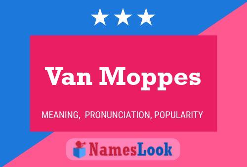 Van Moppes Name Poster