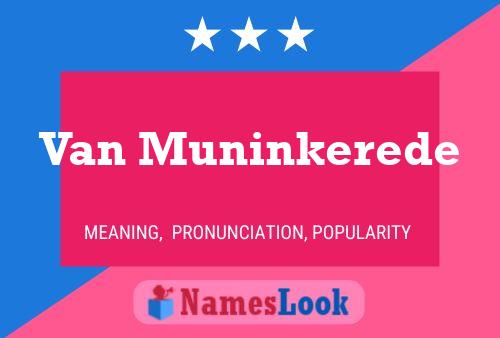 Van Muninkerede Name Poster