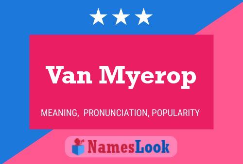 Van Myerop Name Poster