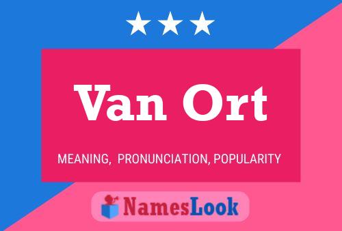 Van Ort Name Poster