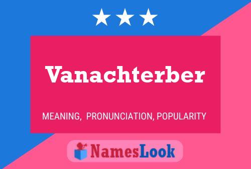 Vanachterber Name Poster