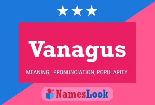 Vanagus Name Poster