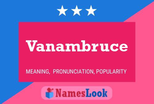 Vanambruce Name Poster