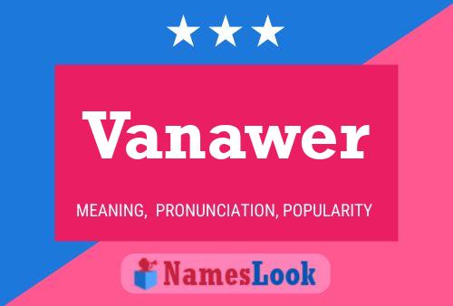 Vanawer Name Poster