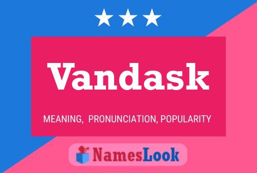 Vandask Name Poster