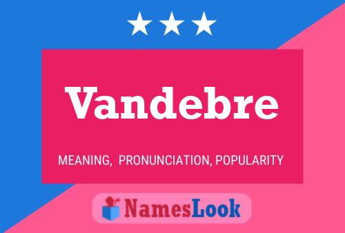 Vandebre Name Poster