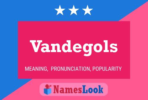 Vandegols Name Poster