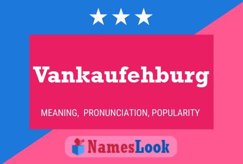 Vankaufehburg Name Poster