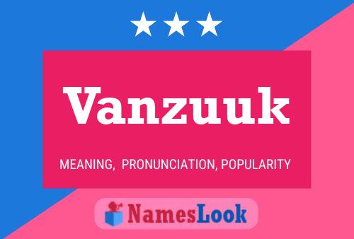 Vanzuuk Name Poster