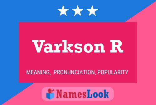 Varkson R Name Poster