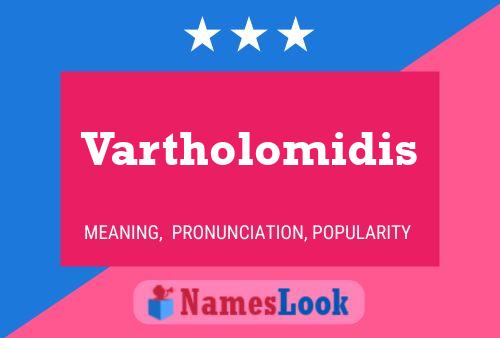 Vartholomidis Name Poster