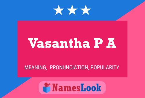 Vasantha P A Name Poster