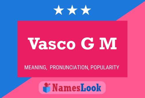 Vasco G M Name Poster