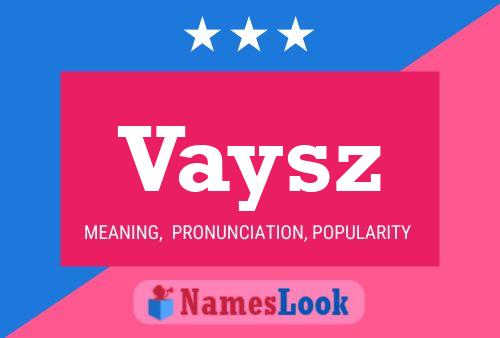 Vaysz Name Poster