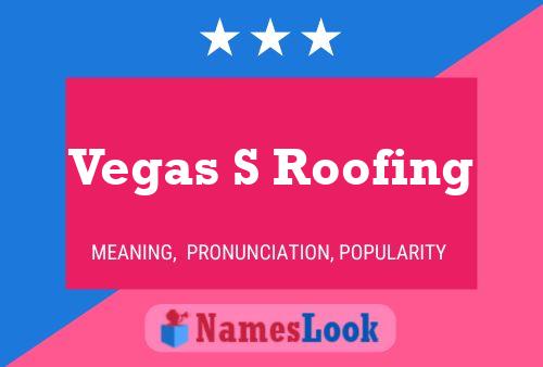 Vegas S Roofing Name Poster