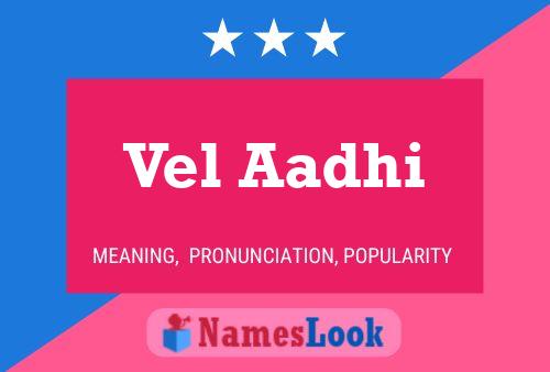 Vel Aadhi Name Poster