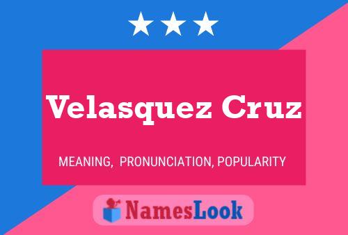 Velasquez Cruz Name Poster