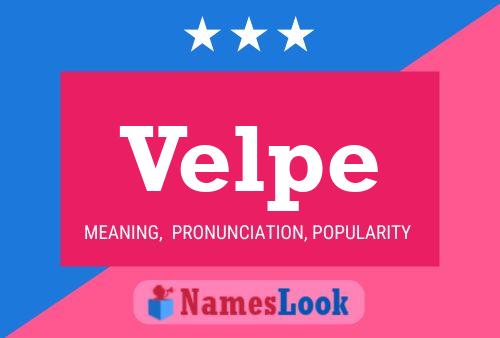 Velpe Name Poster