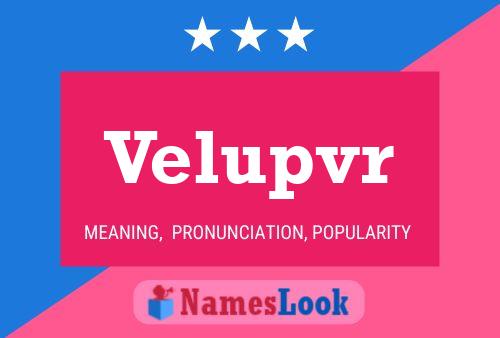 Velupvr Name Poster