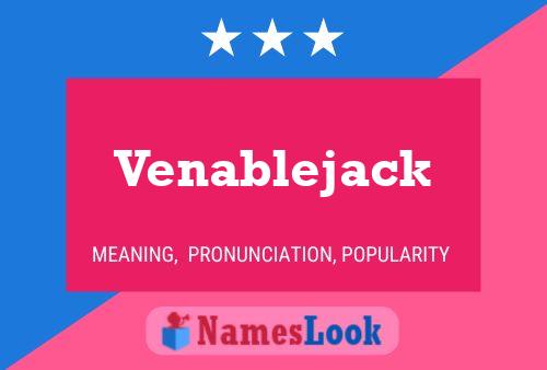 Venablejack Name Poster