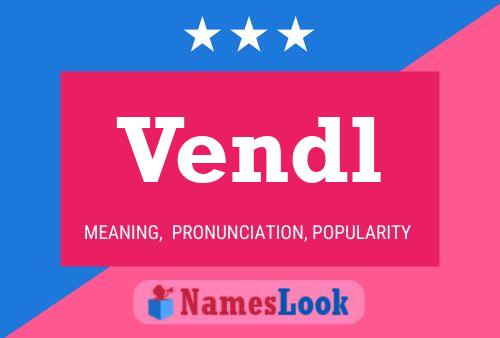 Vendl Name Poster