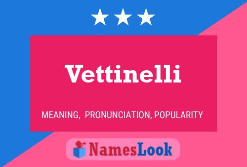 Vettinelli Name Poster