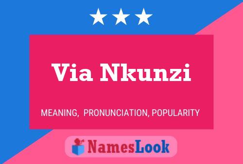 Via Nkunzi Name Poster