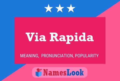 Via Rapida Name Poster