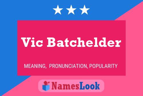 Vic Batchelder Name Poster