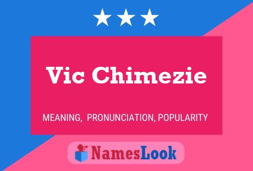 Vic Chimezie Name Poster